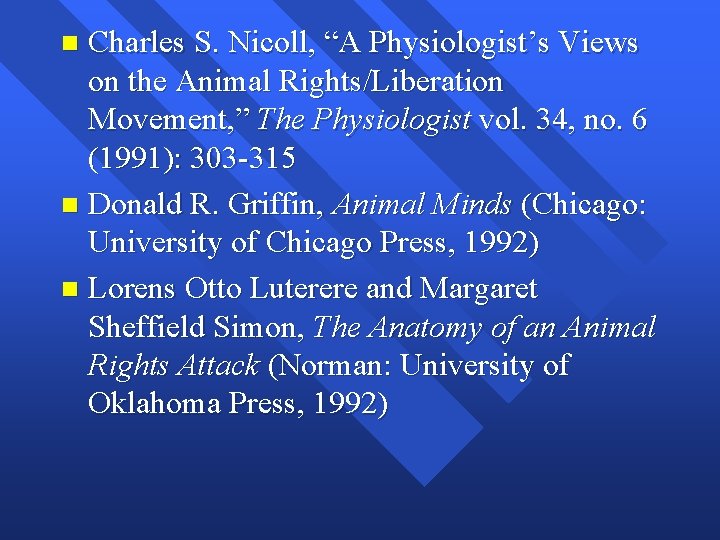 Charles S. Nicoll, “A Physiologist’s Views on the Animal Rights/Liberation Movement, ” The Physiologist