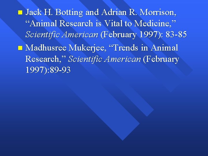 Jack H. Botting and Adrian R. Morrison, “Animal Research is Vital to Medicine, ”