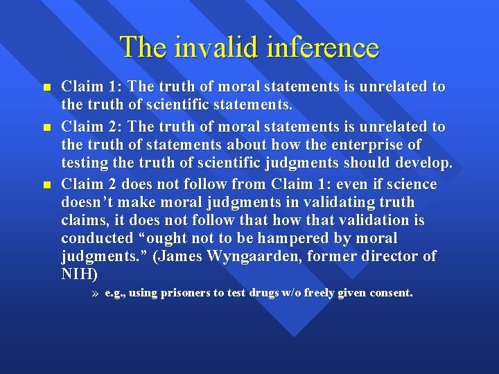 The invalid inference n n n Claim 1: The truth of moral statements is