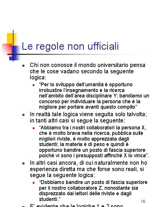 Le regole non ufficiali n Chi non conosce il mondo universitario pensa che le Le regole non ufficiali n Chi non conosce il mondo universitario pensa che le