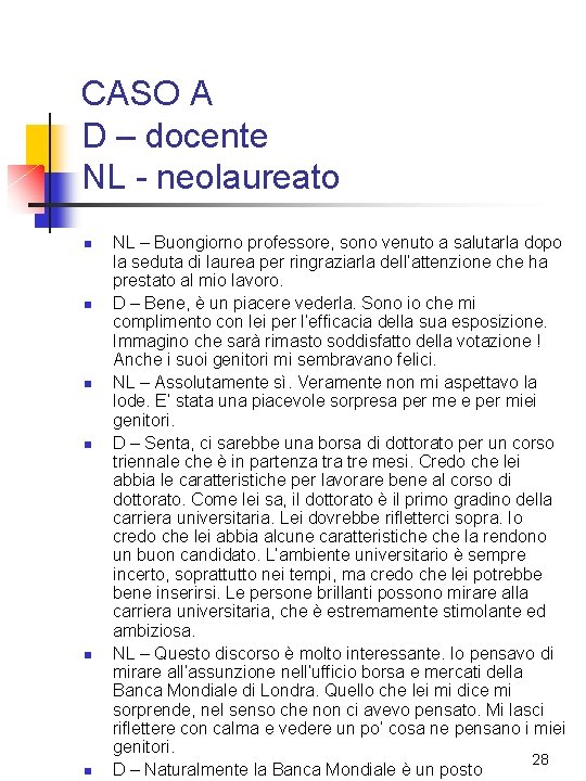 CASO A D – docente NL - neolaureato n n n NL – Buongiorno CASO A D – docente NL - neolaureato n n n NL – Buongiorno