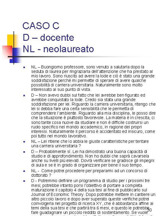 CASO C D – docente NL - neolaureato n n n NL – Buongiorno CASO C D – docente NL - neolaureato n n n NL – Buongiorno