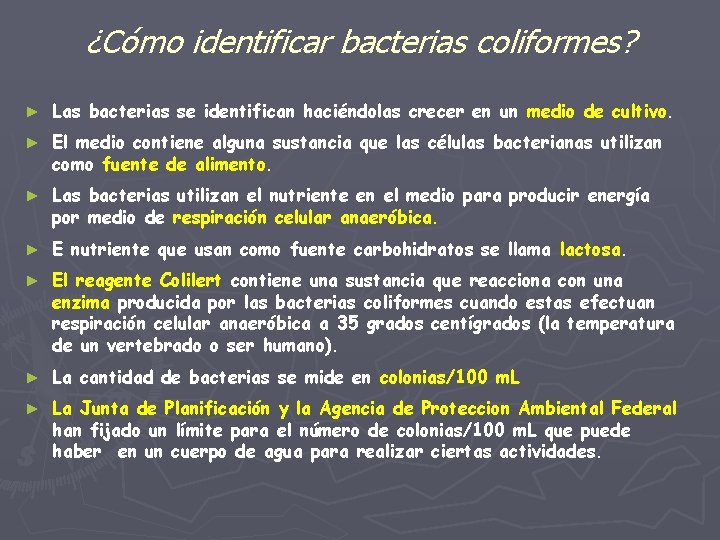 ¿Cómo identificar bacterias coliformes? ► Las bacterias se identifican haciéndolas crecer en un medio