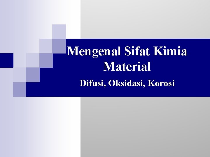 Mengenal Sifat Kimia Material Difusi, Oksidasi, Korosi 