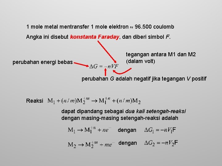 1 mole metal mentransfer 1 mole elektron 96. 500 coulomb Angka ini disebut konstanta