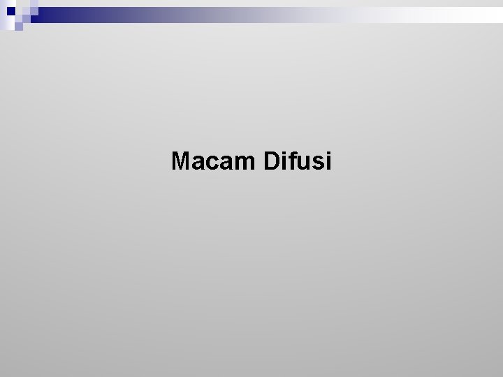 Macam Difusi 