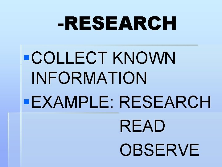 -RESEARCH § COLLECT KNOWN INFORMATION § EXAMPLE: RESEARCH READ OBSERVE 