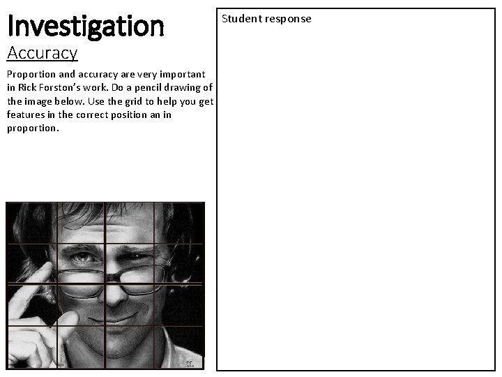 Investigation Accuracy Proportion and accuracy are very important in Rick Forston’s work. Do a