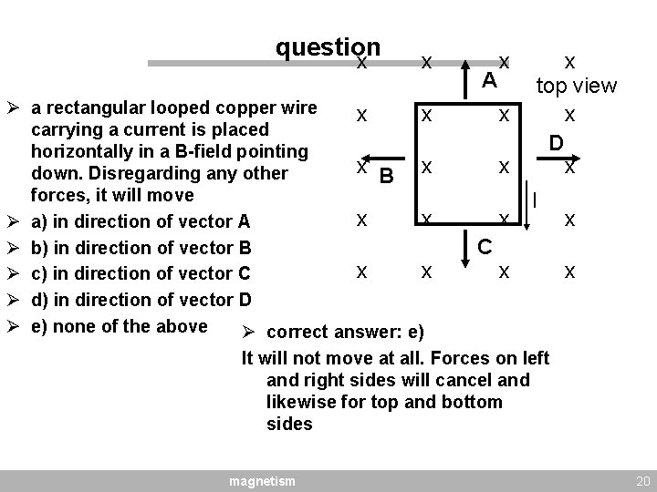 question x x Ø a rectangular looped copper wire x x carrying a current