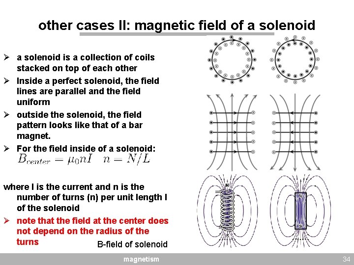 other cases II: magnetic field of a solenoid Ø a solenoid is a collection