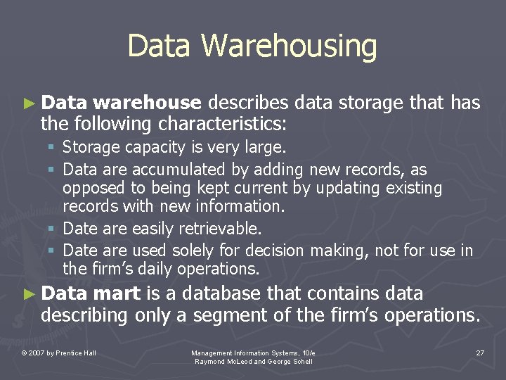 Data Warehousing ► Data warehouse describes data storage that has the following characteristics: § Data Warehousing ► Data warehouse describes data storage that has the following characteristics: §