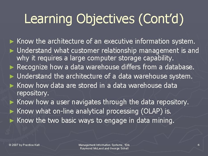 Learning Objectives (Cont’d) Know the architecture of an executive information system. ► Understand what Learning Objectives (Cont’d) Know the architecture of an executive information system. ► Understand what