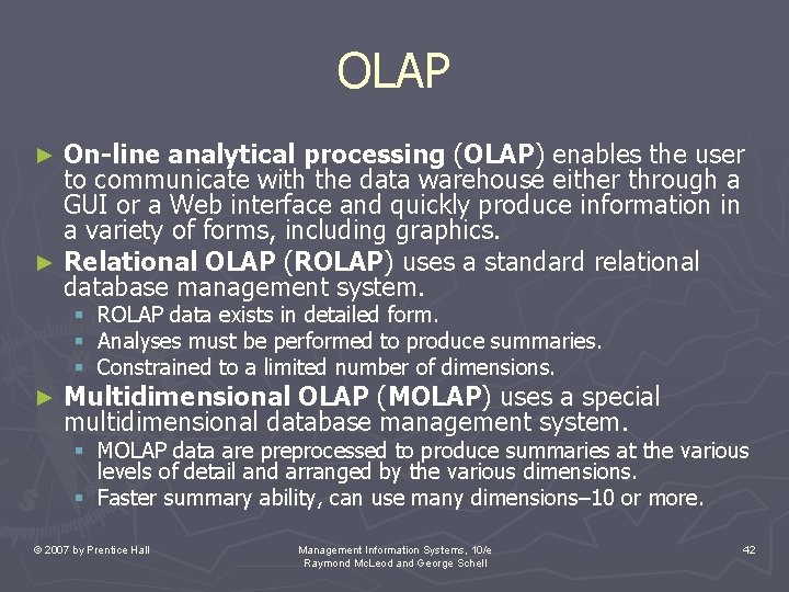 OLAP On-line analytical processing (OLAP) enables the user to communicate with the data warehouse OLAP On-line analytical processing (OLAP) enables the user to communicate with the data warehouse