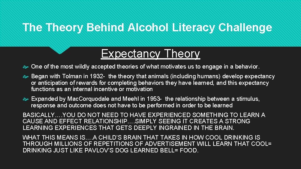 The Theory Behind Alcohol Literacy Challenge Expectancy Theory One of the most wildly accepted
