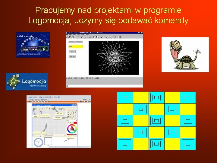 Pracujemy nad projektami w programie Logomocja, uczymy się podawać komendy 