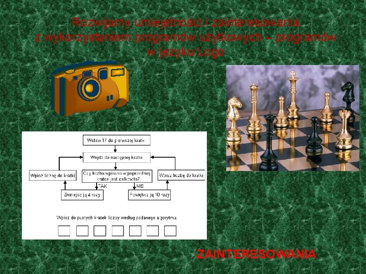 Rozwijamy umiejętności i zainteresowania z wykorzystaniem programów użytkowych – programów w języku Logo ZAINTERESOWANIA