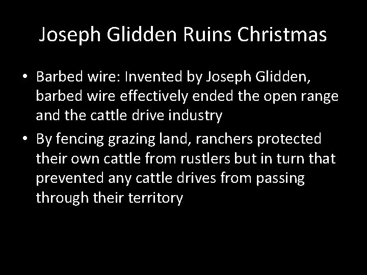 Joseph Glidden Ruins Christmas • Barbed wire: Invented by Joseph Glidden, barbed wire effectively