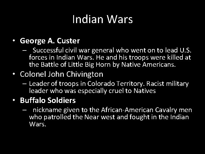 Indian Wars • George A. Custer – Successful civil war general who went on