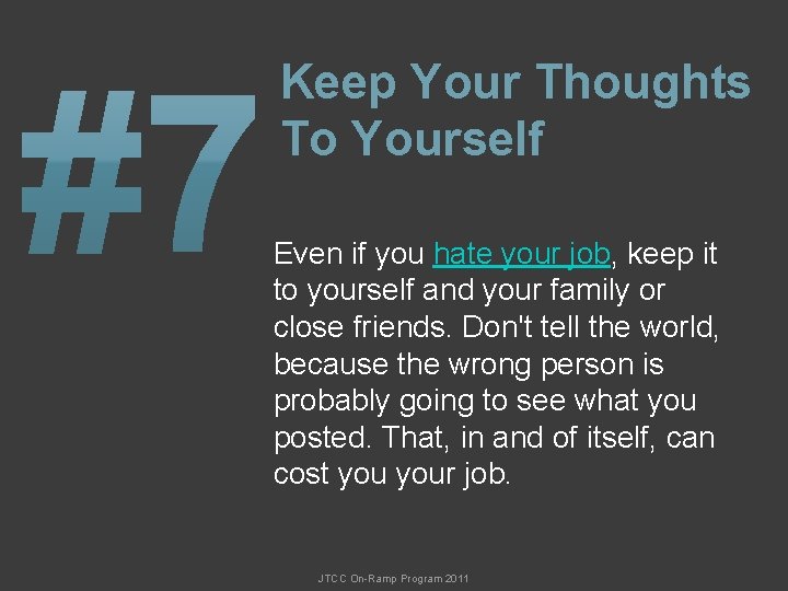 Keep Your Thoughts To Yourself Even if you hate your job, keep it to