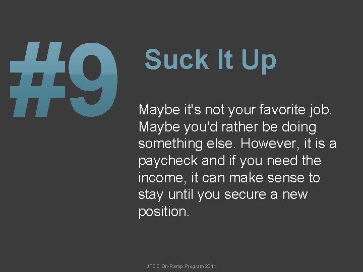 Suck It Up Maybe it's not your favorite job. Maybe you'd rather be doing