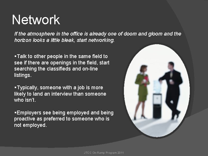 Network If the atmosphere in the office is already one of doom and gloom