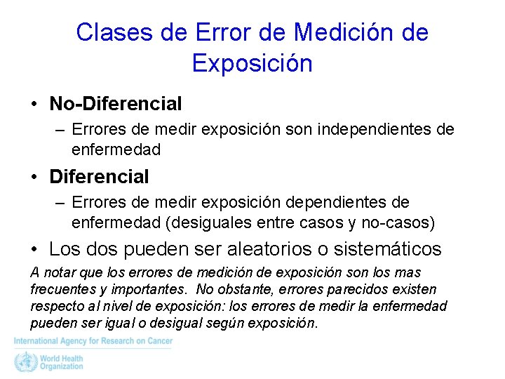 Clases de Error de Medición de Exposición • No-Diferencial – Errores de medir exposición