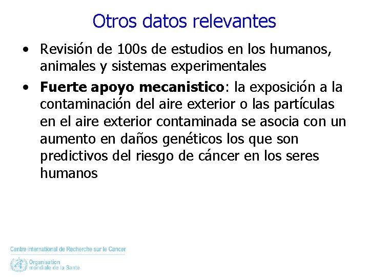 Otros datos relevantes • Revisión de 100 s de estudios en los humanos, animales