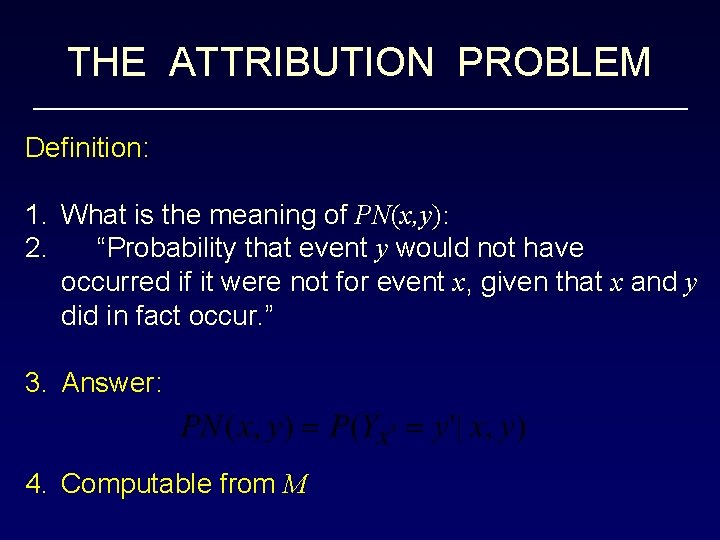 THE ATTRIBUTION PROBLEM Definition: 1. What is the meaning of PN(x, y): 2. “Probability