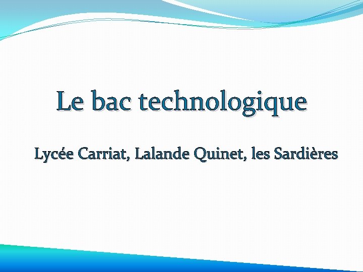 Le bac technologique Lycée Carriat, Lalande Quinet, les Sardières 