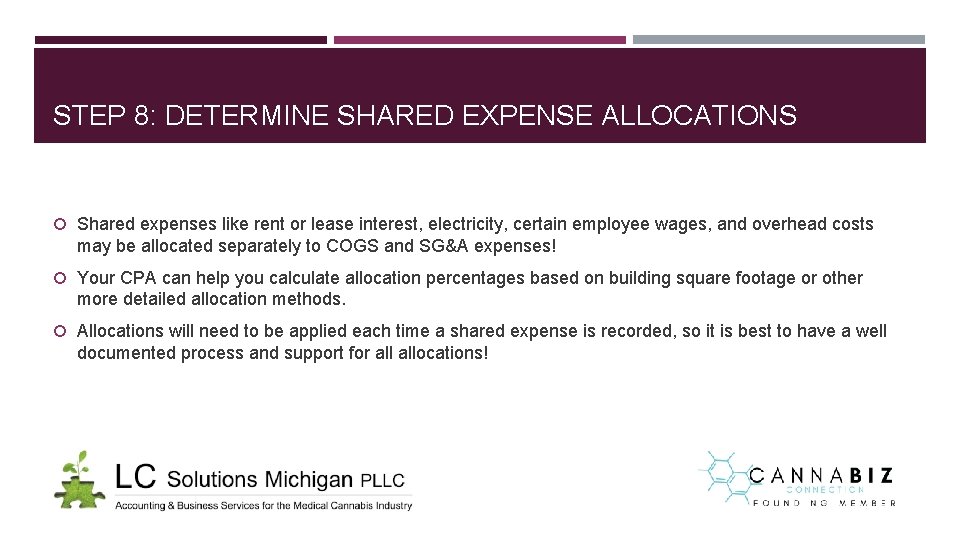 STEP 8: DETERMINE SHARED EXPENSE ALLOCATIONS Shared expenses like rent or lease interest, electricity, STEP 8: DETERMINE SHARED EXPENSE ALLOCATIONS Shared expenses like rent or lease interest, electricity,