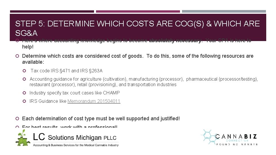STEP 5: DETERMINE WHICH COSTS ARE COG(S) & WHICH ARE SG&A Here’s where accounting STEP 5: DETERMINE WHICH COSTS ARE COG(S) & WHICH ARE SG&A Here’s where accounting