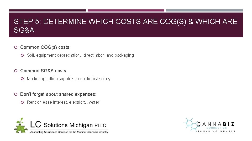 STEP 5: DETERMINE WHICH COSTS ARE COG(S) & WHICH ARE SG&A Common COG(s) costs: STEP 5: DETERMINE WHICH COSTS ARE COG(S) & WHICH ARE SG&A Common COG(s) costs: