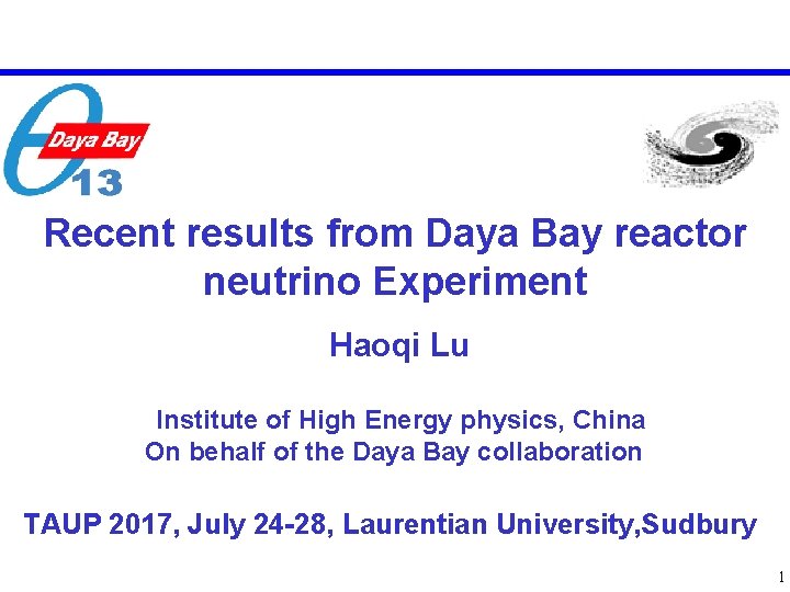 Recent results from Daya Bay reactor neutrino Experiment Haoqi Lu Institute of High Energy