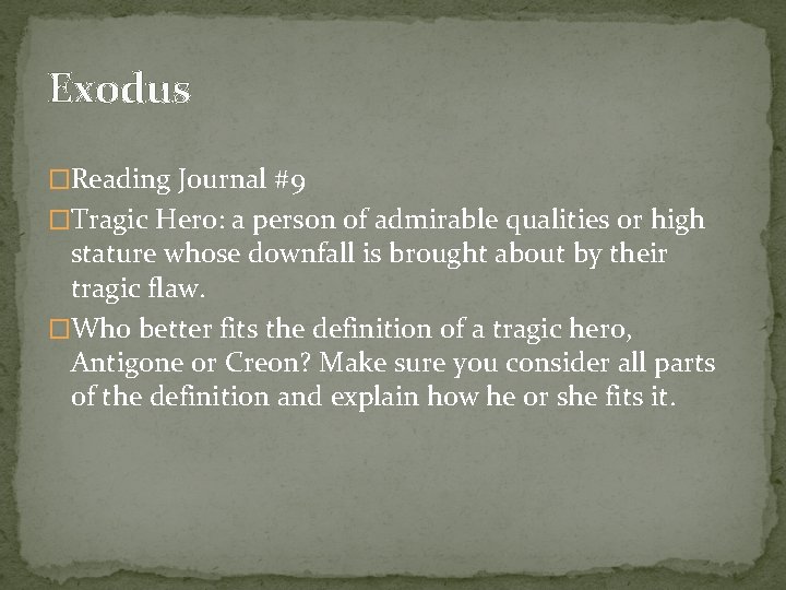 Exodus �Reading Journal #9 �Tragic Hero: a person of admirable qualities or high stature