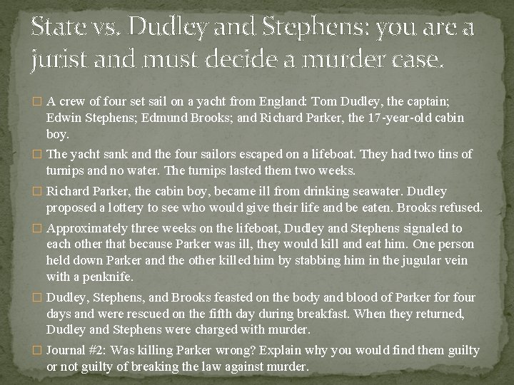 State vs. Dudley and Stephens: you are a jurist and must decide a murder