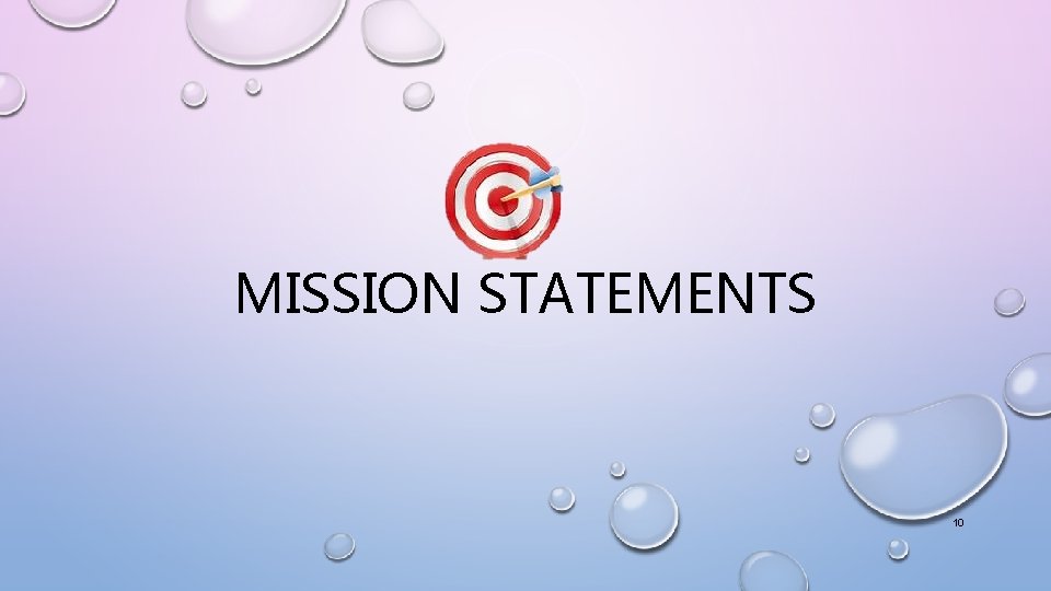 MISSION STATEMENTS 10 