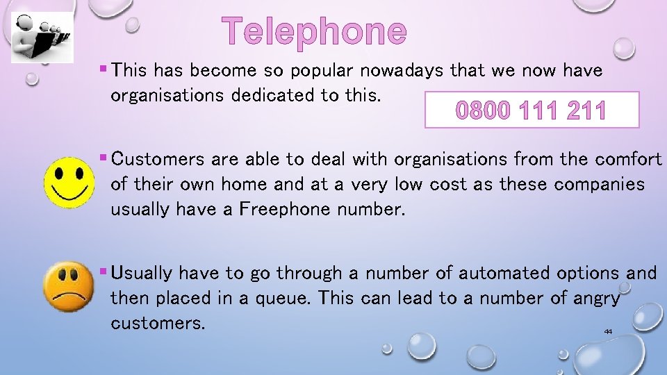 Telephone § This has become so popular nowadays that we now have organisations dedicated