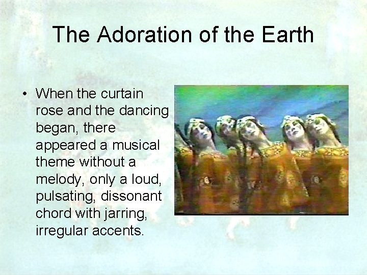 The Adoration of the Earth • When the curtain rose and the dancing began,