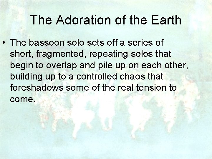 The Adoration of the Earth • The bassoon solo sets off a series of