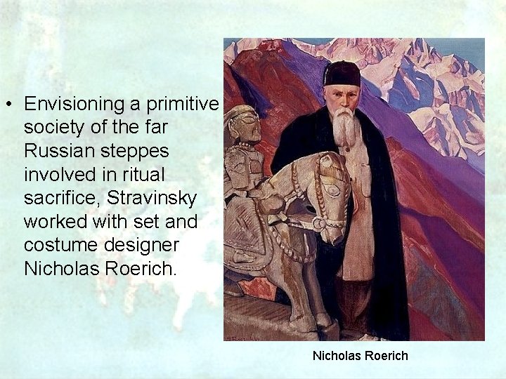  • Envisioning a primitive society of the far Russian steppes involved in ritual