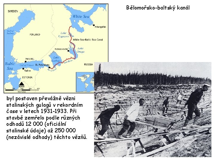 Bělomořsko-baltský kanál byl postaven převážně vězni stalinských gulagů v rekordním čase v letech 1931