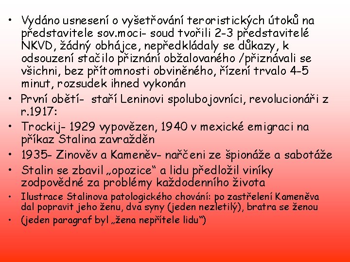  • Vydáno usnesení o vyšetřování teroristických útoků na představitele sov. moci- soud tvořili