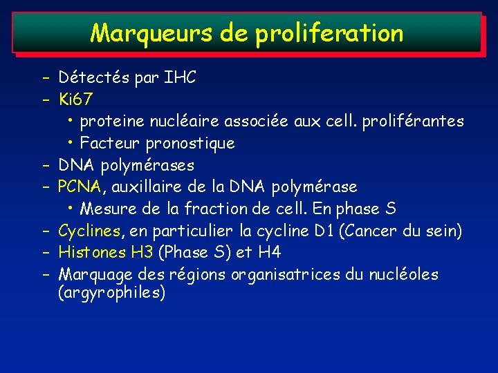 Marqueurs de proliferation – Détectés par IHC – Ki 67 • proteine nucléaire associée
