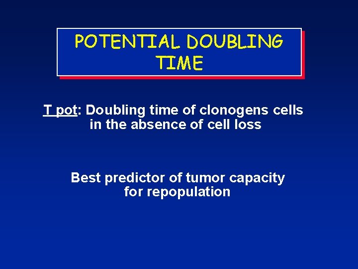 POTENTIAL DOUBLING TIME T pot: Doubling time of clonogens cells in the absence of