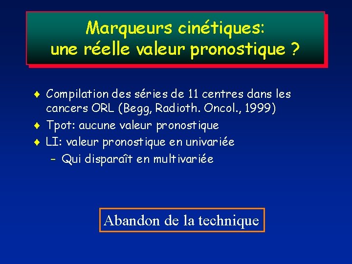 Marqueurs cinétiques: une réelle valeur pronostique ? Compilation des séries de 11 centres dans