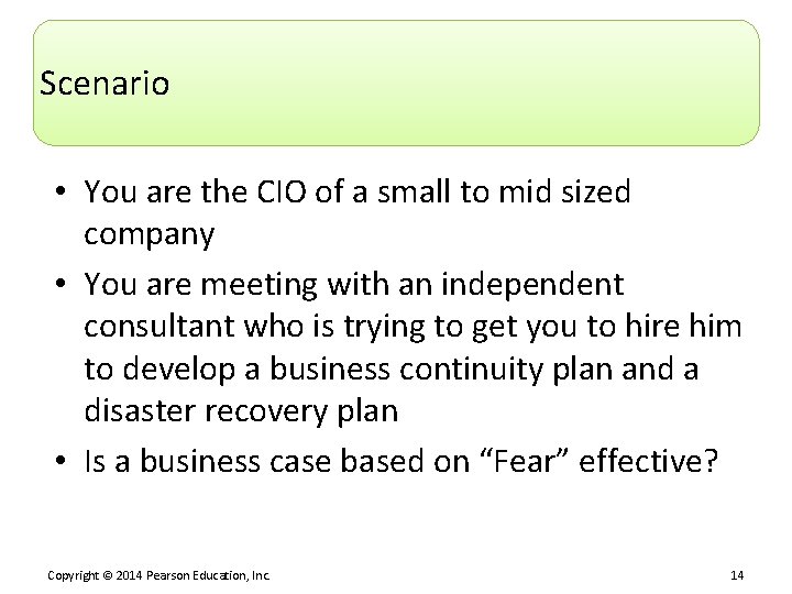 Scenario • You are the CIO of a small to mid sized company •