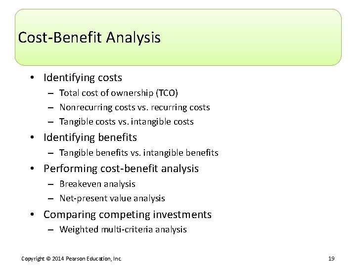 Cost-Benefit Analysis • Identifying costs – Total cost of ownership (TCO) – Nonrecurring costs