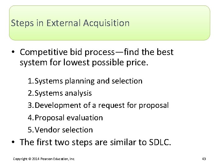 Steps in External Acquisition • Competitive bid process—find the best system for lowest possible