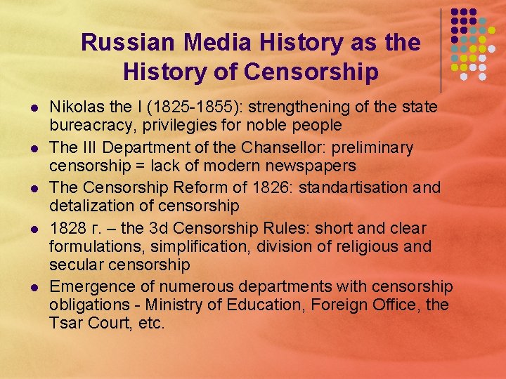 Russian Media History as the History of Censorship l l l Nikolas the I