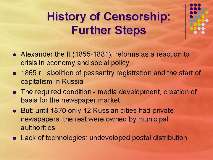 History of Censorship: Further Steps l l l Alexander the II (1855 -1881): reforms